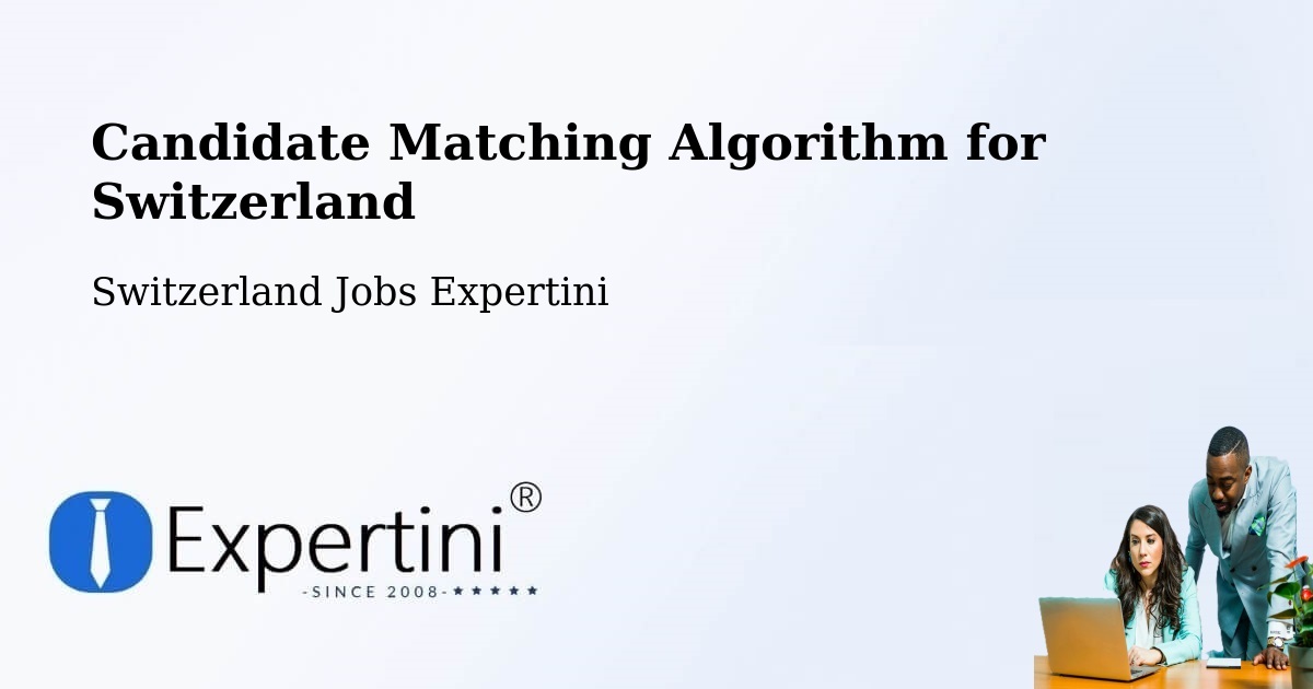 Candidate Matching Algorithm Overview – Wimmis - Switzerland Jobs Expertini