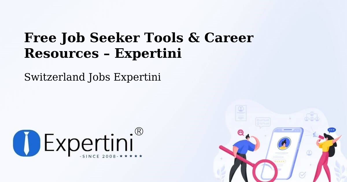 Free Job Seeker Tools & Career Resources – Wimmis - Wimmis, Switzerland Jobs Expertini
